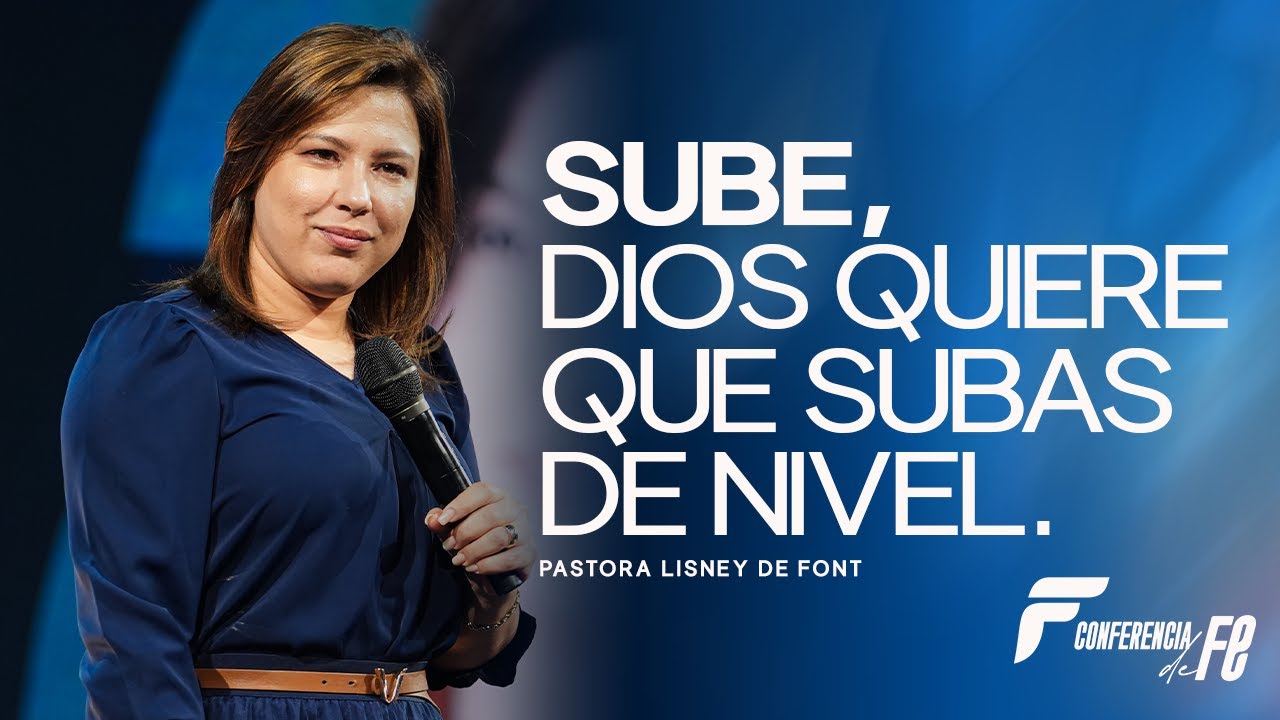 Sube, Dios quiere que subas de Nivel | @LisneyDeFontOfficial  | 🔥 CONFERENCIA DE FE 2026 🔥