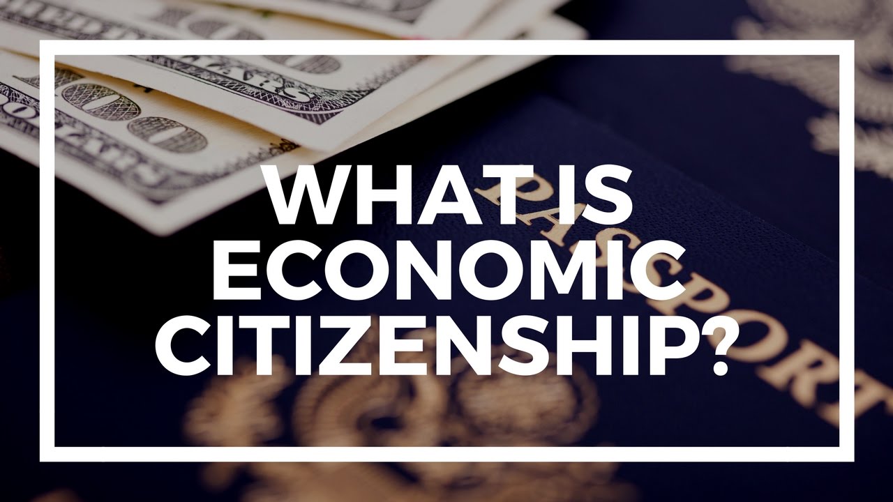 What is economic citizenship and citizenship by investment?