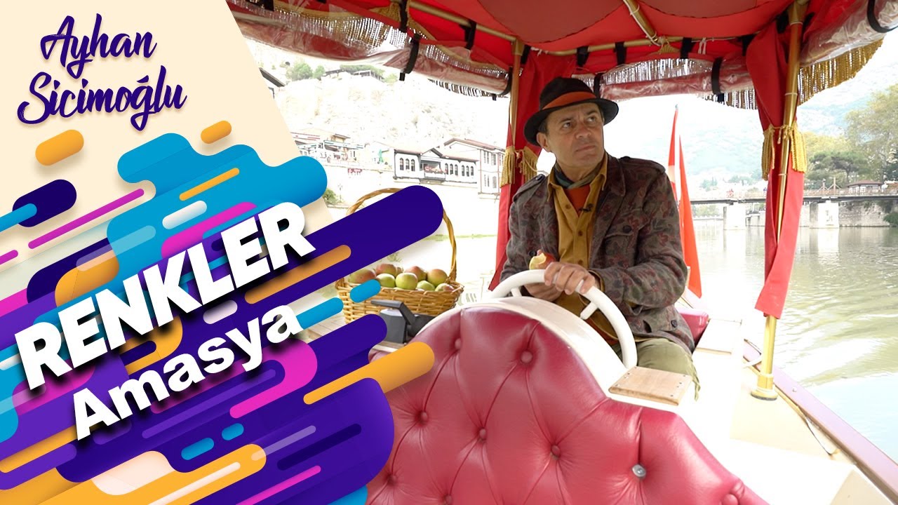 Ayhan Sicimoğlu ile RENKLER - Amasya