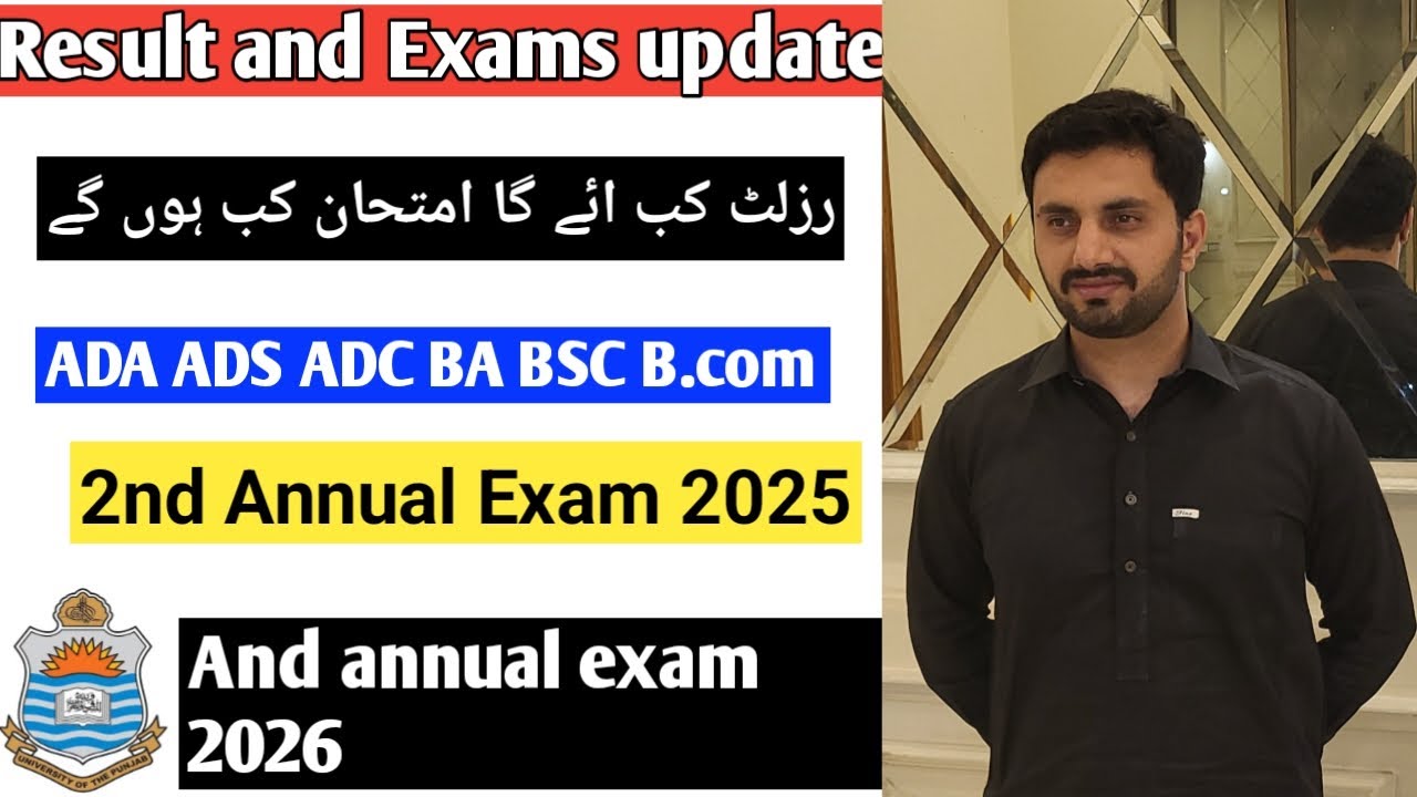 Result 2nd annual 2025 ,exam Annual 2026 ,updates, ADA,ADS, ADC, BA, BSC, B.COM Punjab University.
