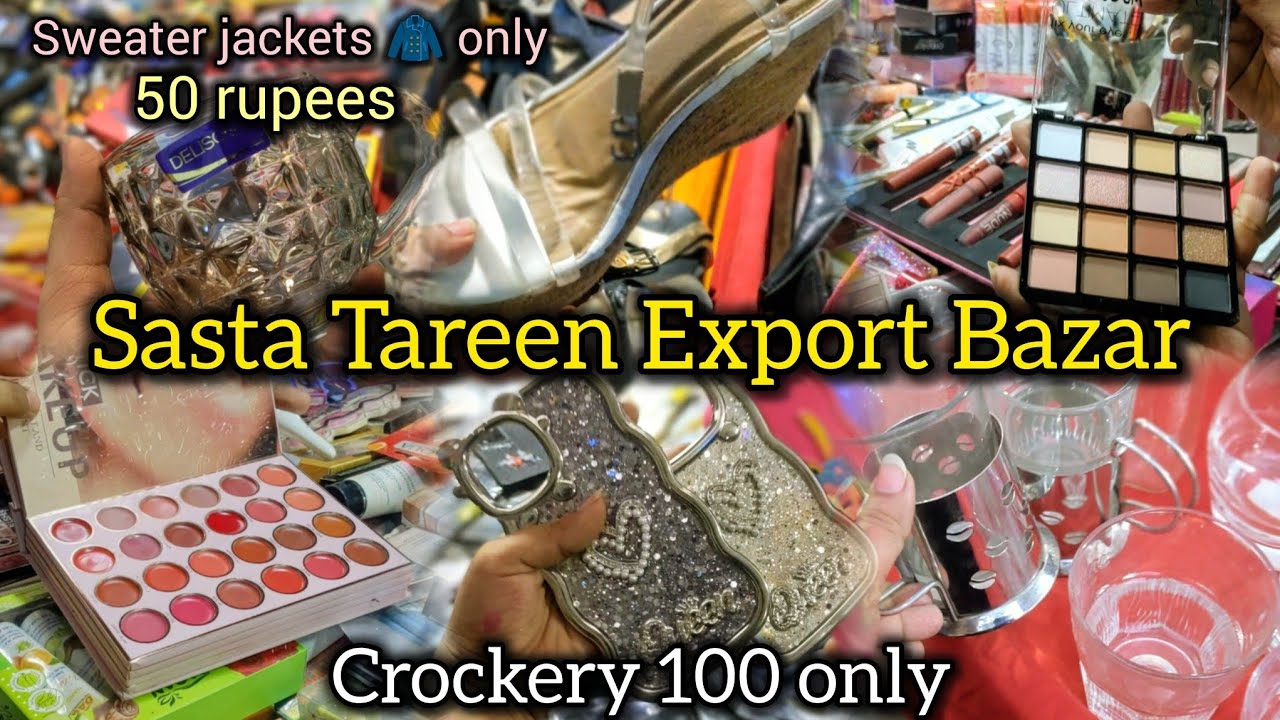 Itna sasta Bazar Export Bazar anayahan ao | sweater crockery bags only 50 