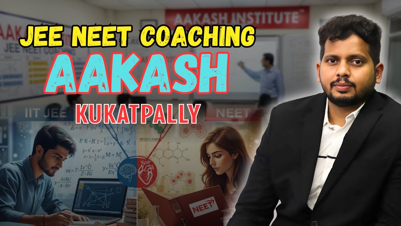 Aakash Institute kukatpally | JEE NEET coaching in AAkash  | Top iit neet coaching in kukatpally