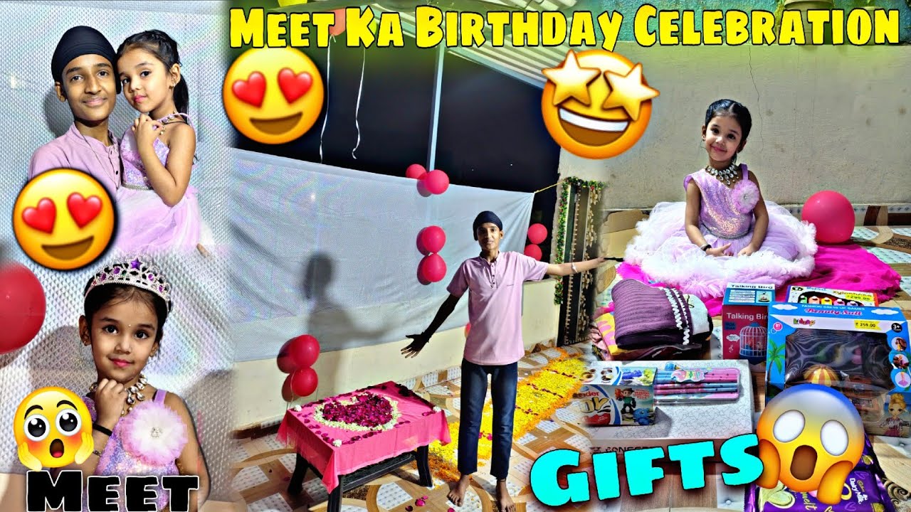 Meet Ka Birthday Celebration  😍 | Meet Ne Open Kiye Gifts 🤩