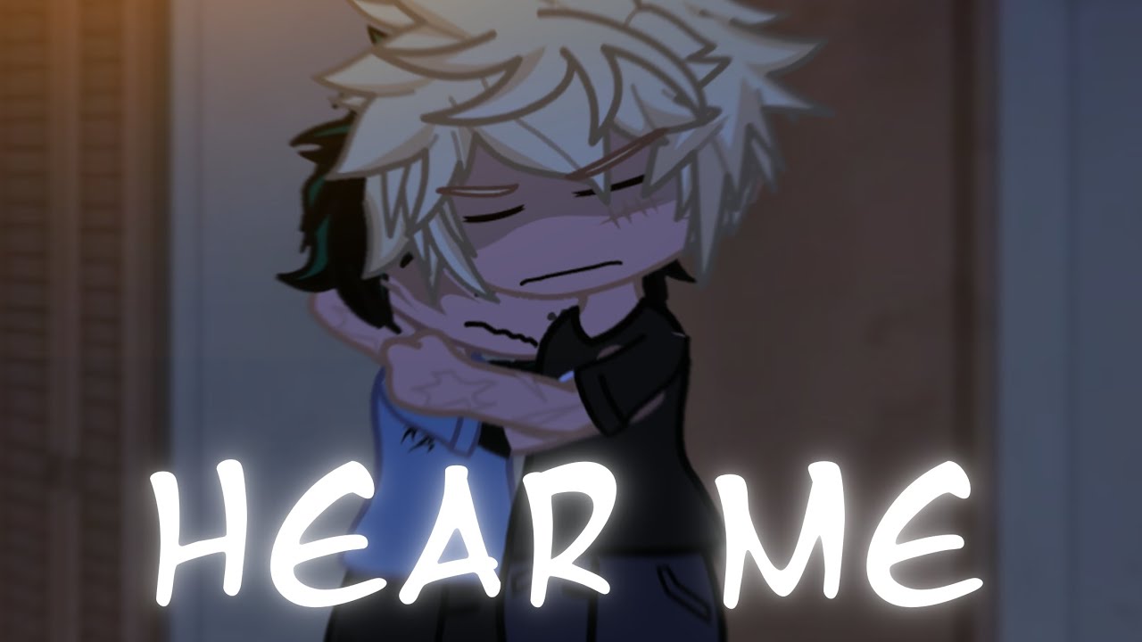 Hear me~[Mha/Bkdk angst/fluff/Izuku& Katsuki Angst]