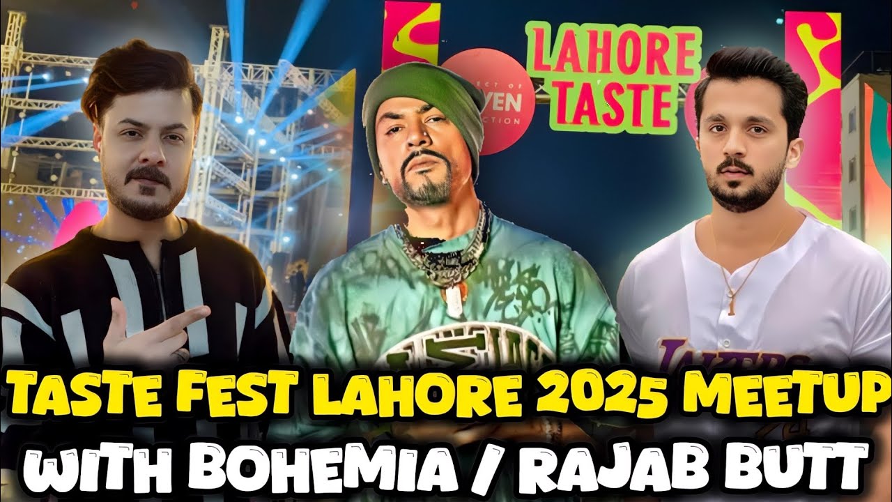 MEETUP WITH RAJAB BUTT AND BOHEMIA 🤩🤗💥| TASTE FEST LAHORE 2025 @rajabbutt94 @Bohemia