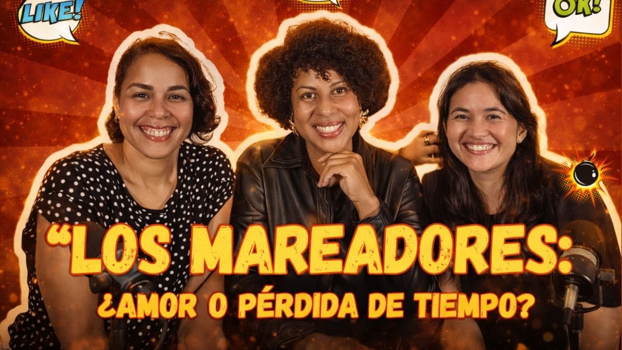 LOS MAREADORES / ¿amor o perdida de tiempo?