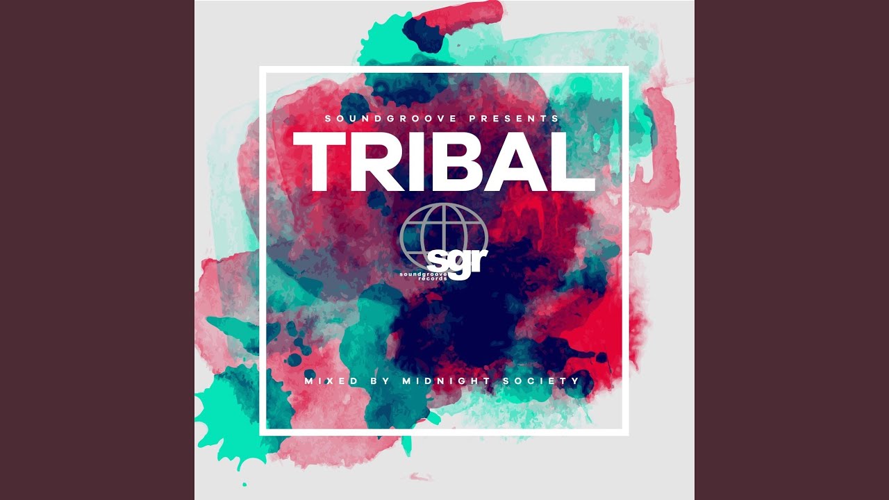 SoundGroove presents Tribal - Mixed by Midnight Society, Pt. 2 (Continuous Mix)