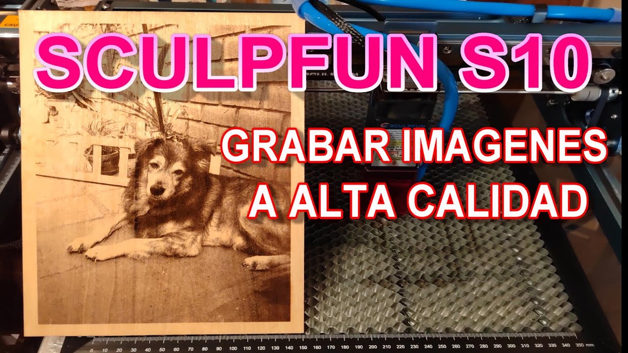 ✅ SCULPFUN S10 | COMO GRABAR IMAGENES A ALTA CALIDAD SOBRE MADERA - IMPRESIONANTE RESULTADO