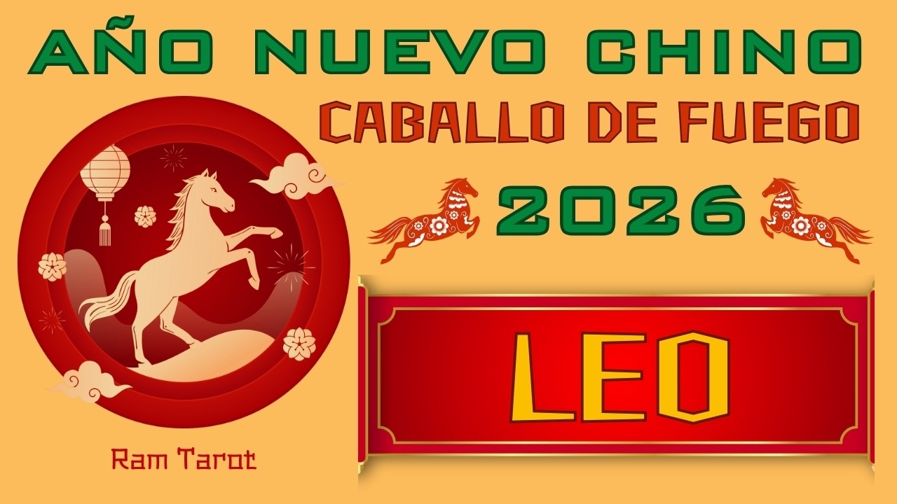 LEO♌️ ¡AÑO NUEVO CHINO 2026! 🐴🔥 ¡AÑO DE MUCHO POSITIVISMO Y MOVIMIENTO! 🌟