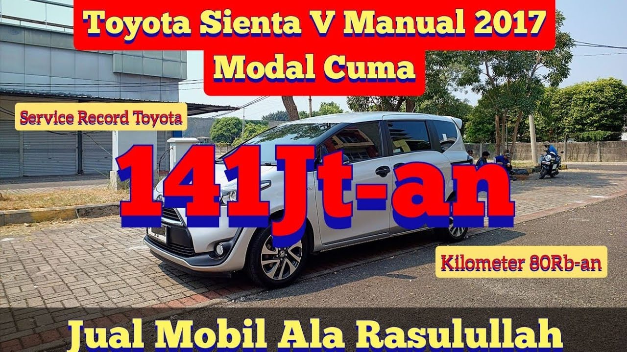 Jual Mobil Ala Rasulullah | Toyota Sienta V Manual 2017 Kilometer 80Rb-an Record Toyota