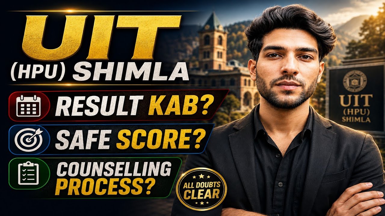 UIT (HPU) Shimla B.Tech 2026 Result Date, Safe Score & Counselling Process | Complete Guide