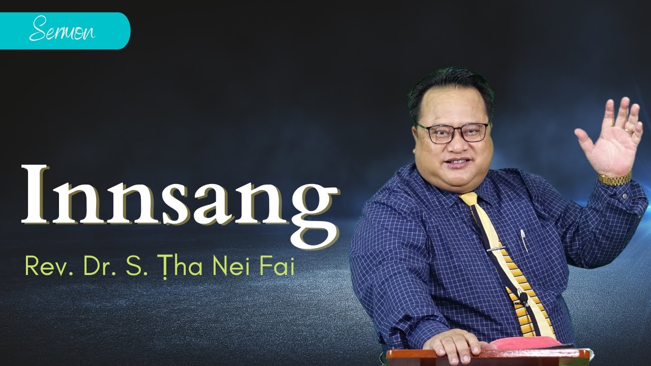 Pathian Thu : Innsang - Rev. Dr. S. Ṭha Nei Fai