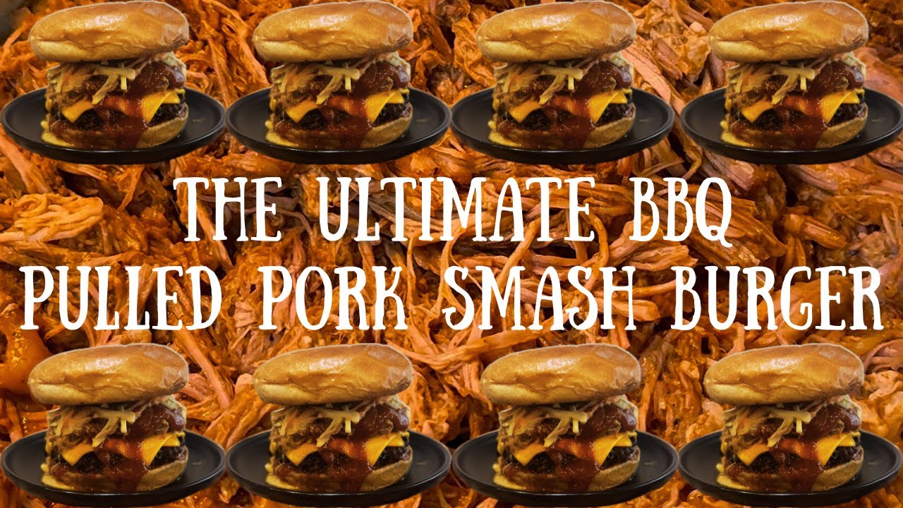 The Ultimate BBQ Pulled Pork Smash Burger | This Will Change How You Make Burgers Forever!