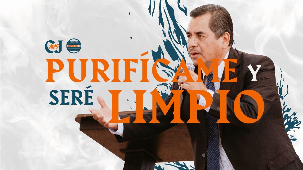 Confraternidad Juvenil 2025. PURIF&Iacute;CAME Y SER&Eacute; LIMPIO. Ap&oacute;stol Gabriel Alonso Estrada