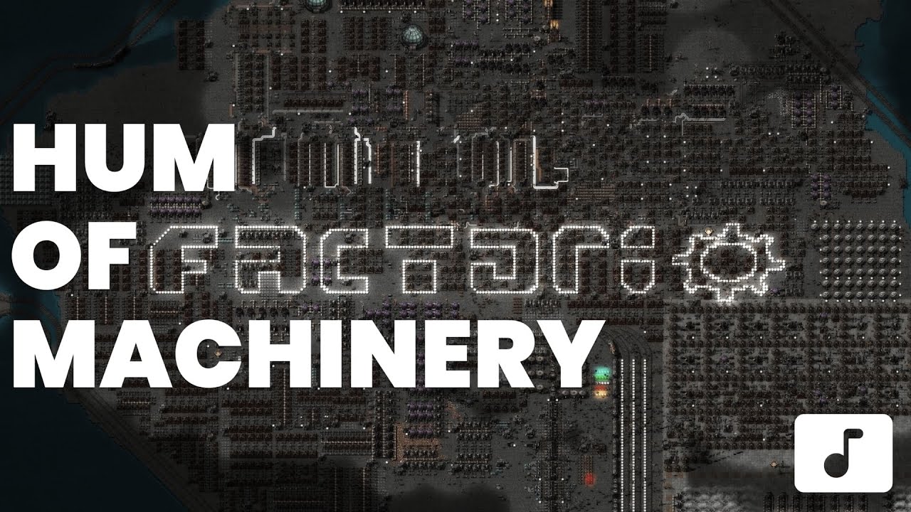 Hum of machinery - Factorio Song