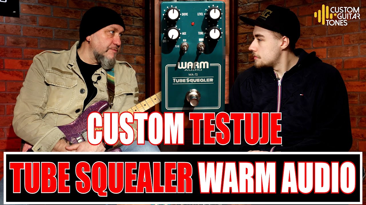 Custom Testuje TUBE SQUEALER Warm Audio