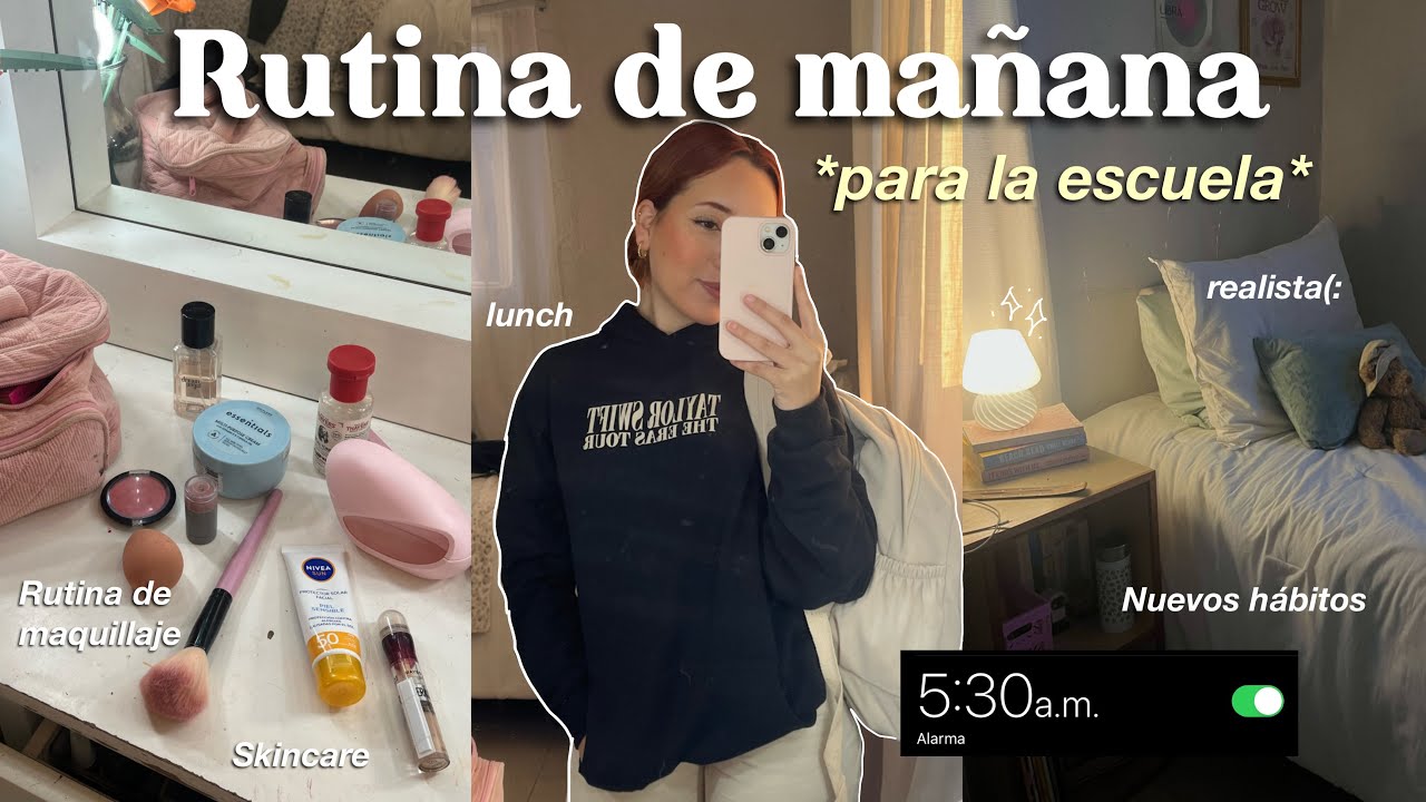 RUTINA DE MAÑANA PARA LA UNI⭐️📔 *5:30 am* / GRWM, lunch, nuevos hábitos, skincare, outfit & más!