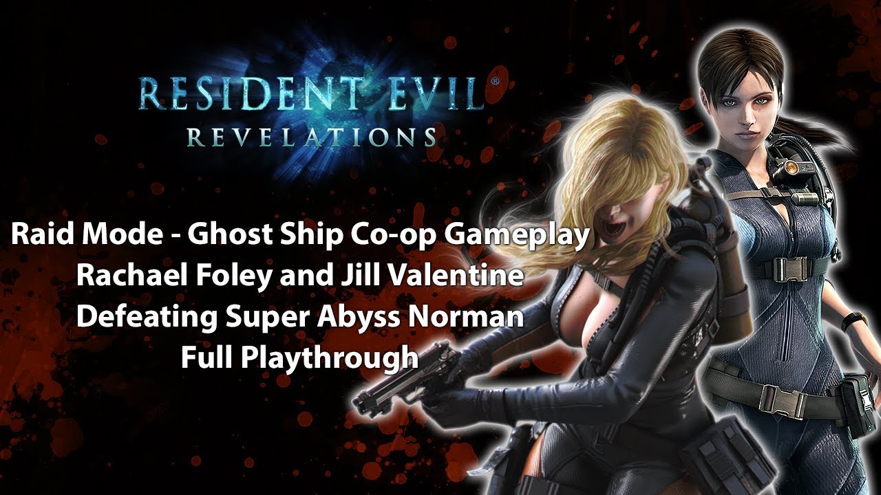 Resident Evil Revelations: Raid Mode Ghost Ship Rachael Foley and Jill Valentine Co-op HD Gameplay