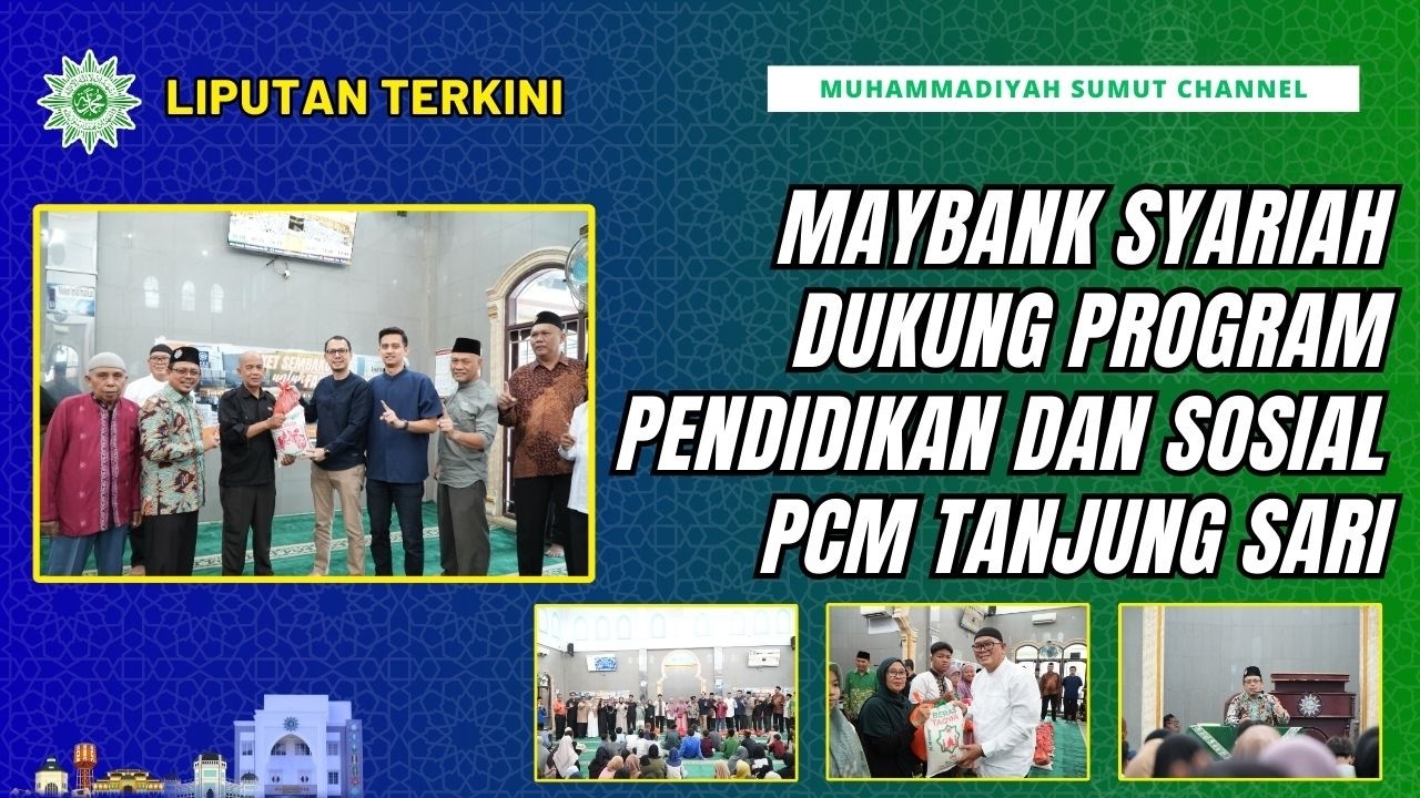 [LIPUTAN TERKINI] MAYBANK SYARIAH DUKUNG PROGRAM PENDIDIKAN DAN SOSIAL PCM TANJUNG SARI