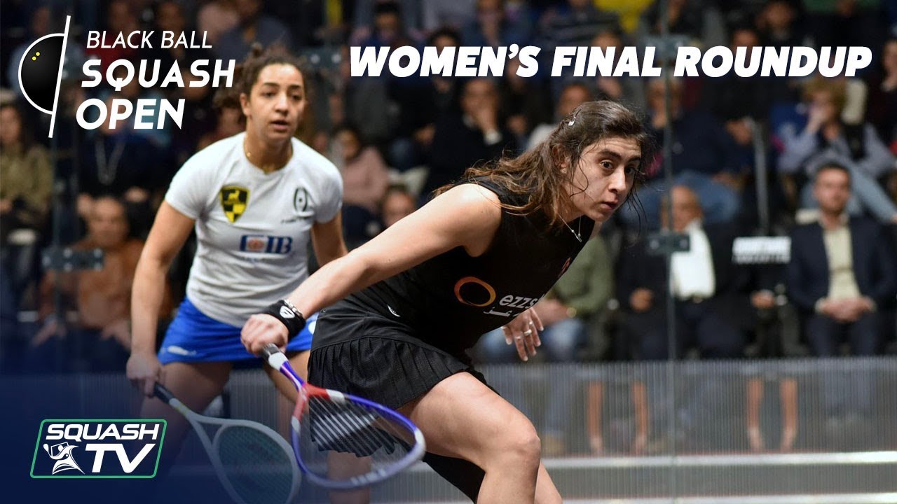 Squash: El Welily v El Sherbini - Women's Black Ball Open 2019 - Final Roundup