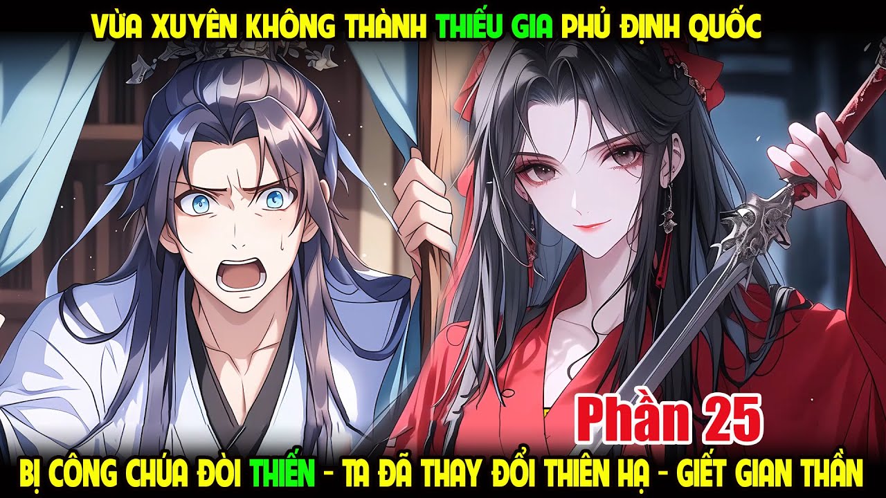 XUYÊN KHÔNG VÀO THIẾU GIA PHỦ ĐỊNH QUỐC, BỊ CÔNG CHÚA ĐÒI THIẾN, TA SẼ GIẾT TẤT CẢ GIAN THẦN P25
