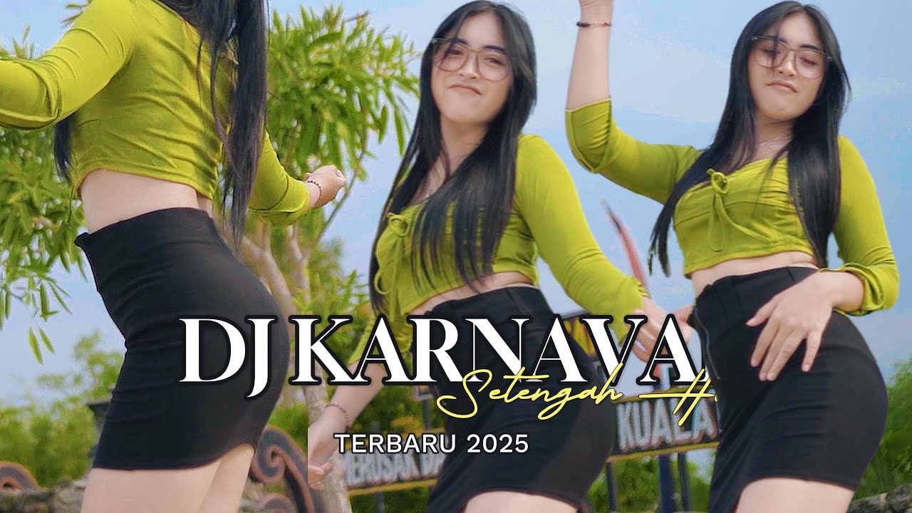 DJ KARNAVAL SETENGAH HOREG TERBARU 2025 YANG PALING DICARI CARI