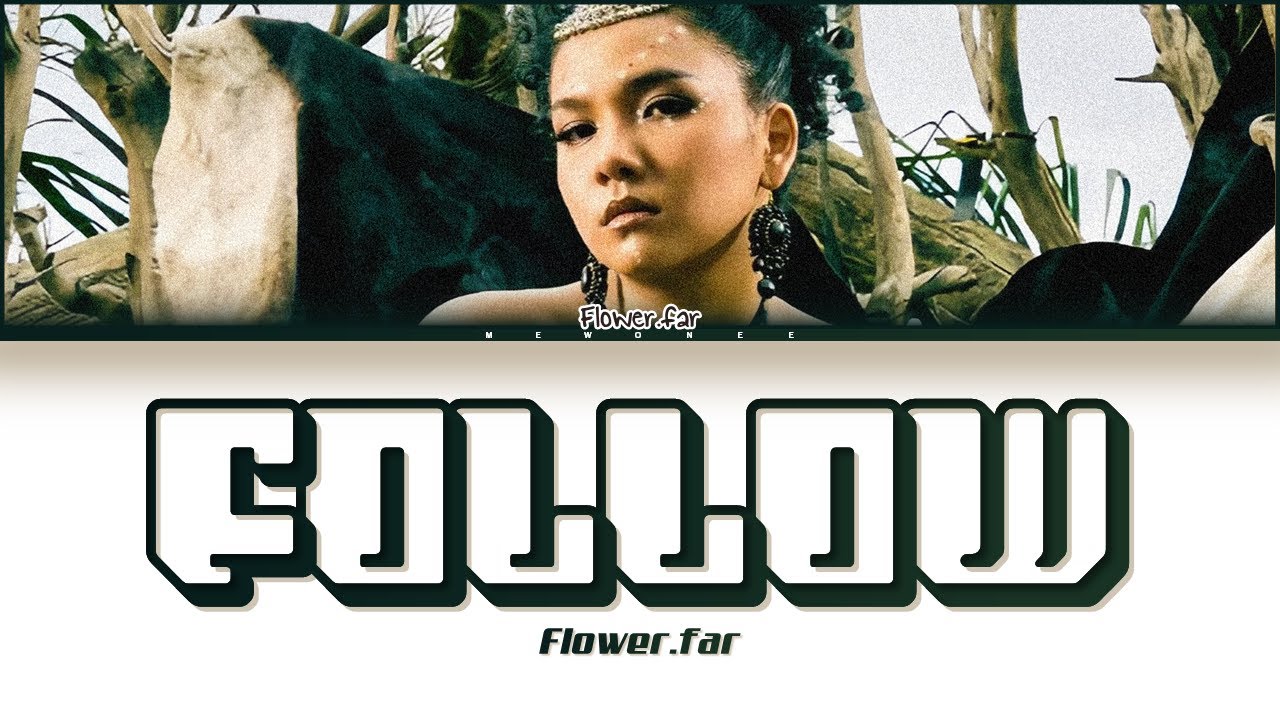 【Flower.far】 FOLLOW - (Color Coded Lyrics)