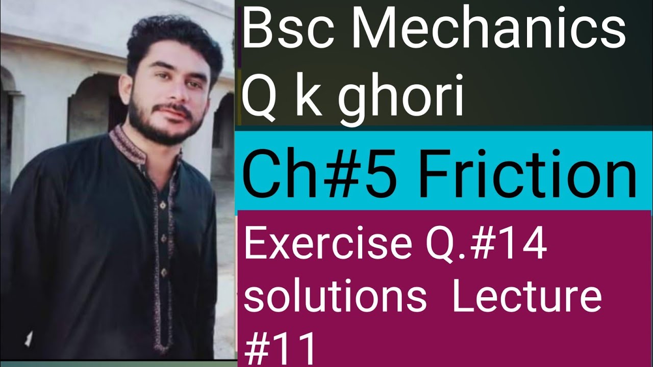 Bsc mechanics Chapter 5 Friction Exercise Question 14 solution