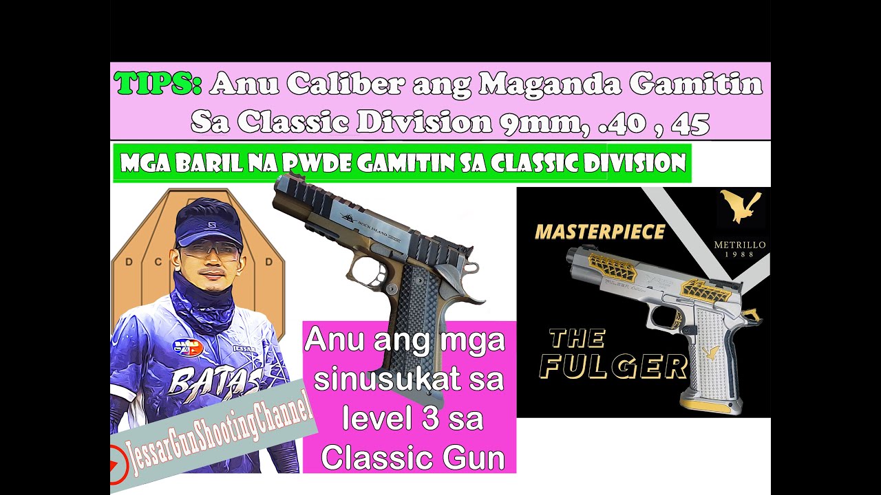 Classic Division Anu mga Baril ang Pwde Gamitin | Anu Caliber ang Maganda Gamitin 9mm, .40 , 45 |