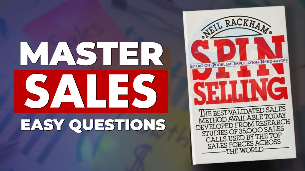 SPIN Selling: Master Sales with These Easy Questions