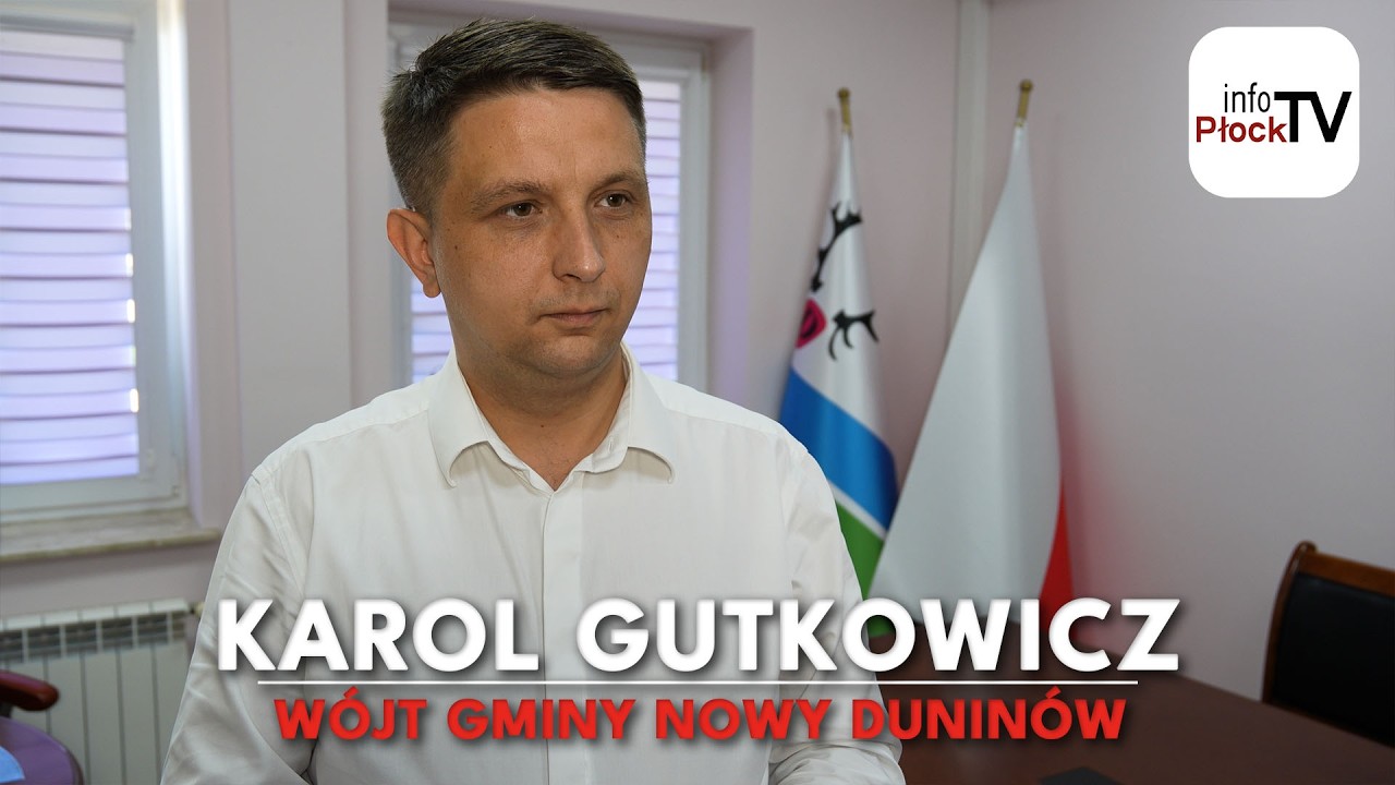 Wywiad z Włodarzem: Karol Gutkowicz /W&oacute;jt Gminy Nowy Dunin&oacute;w/