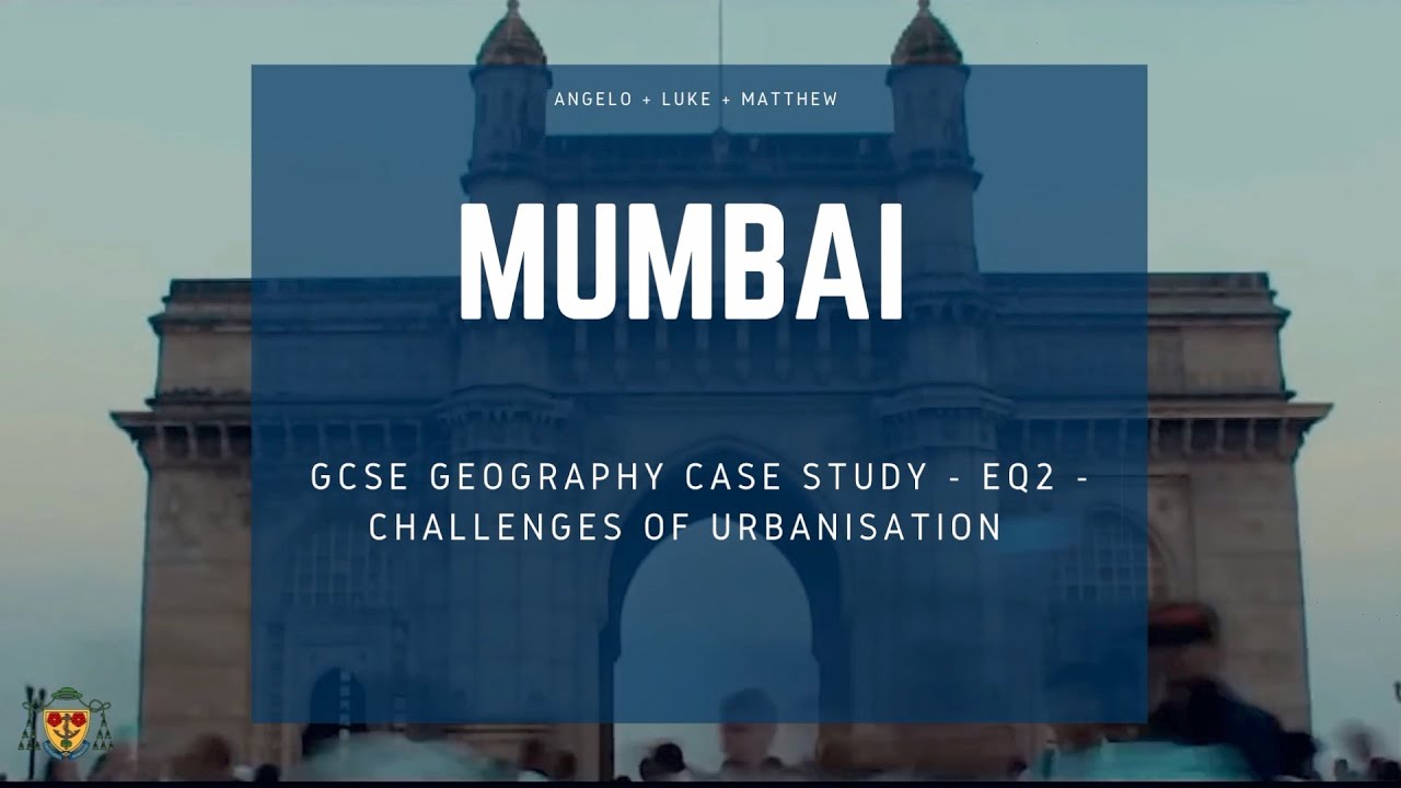 Mumbai - GCSE Geography - Challenges of Urbanisation - Case study