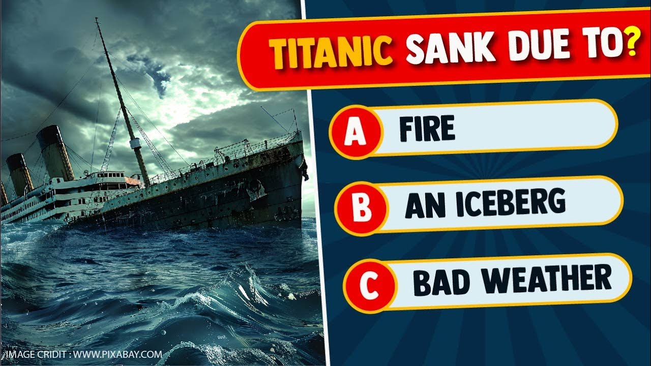 Quiz about Titanic | How Good is your Knowlege of Titanic | Titanic Quiz trivia Questions
