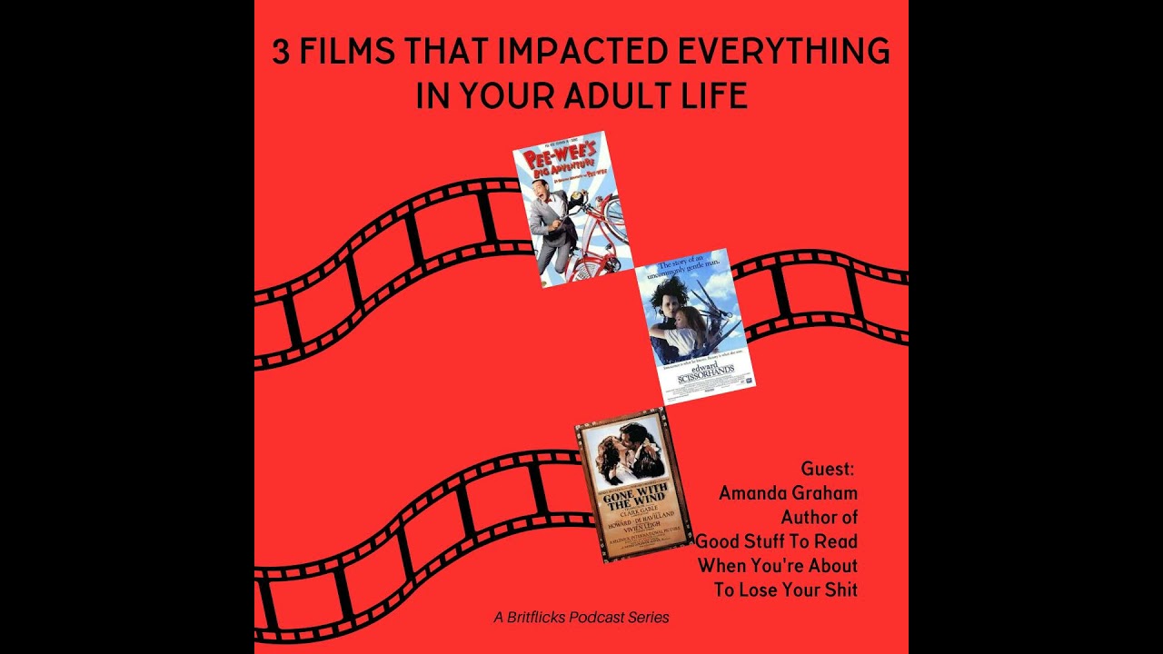 Amanda Graham and Movies That Changed Your Life: Pee Wee's Big Adventure, Edward Scissorhands, Go...