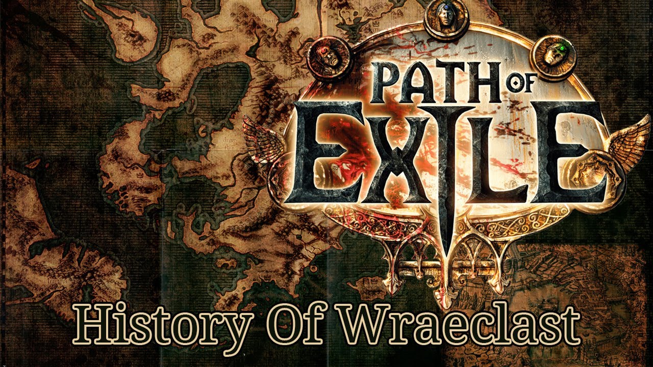 An Abridged History Of Wraeclast | Path Of Exile
