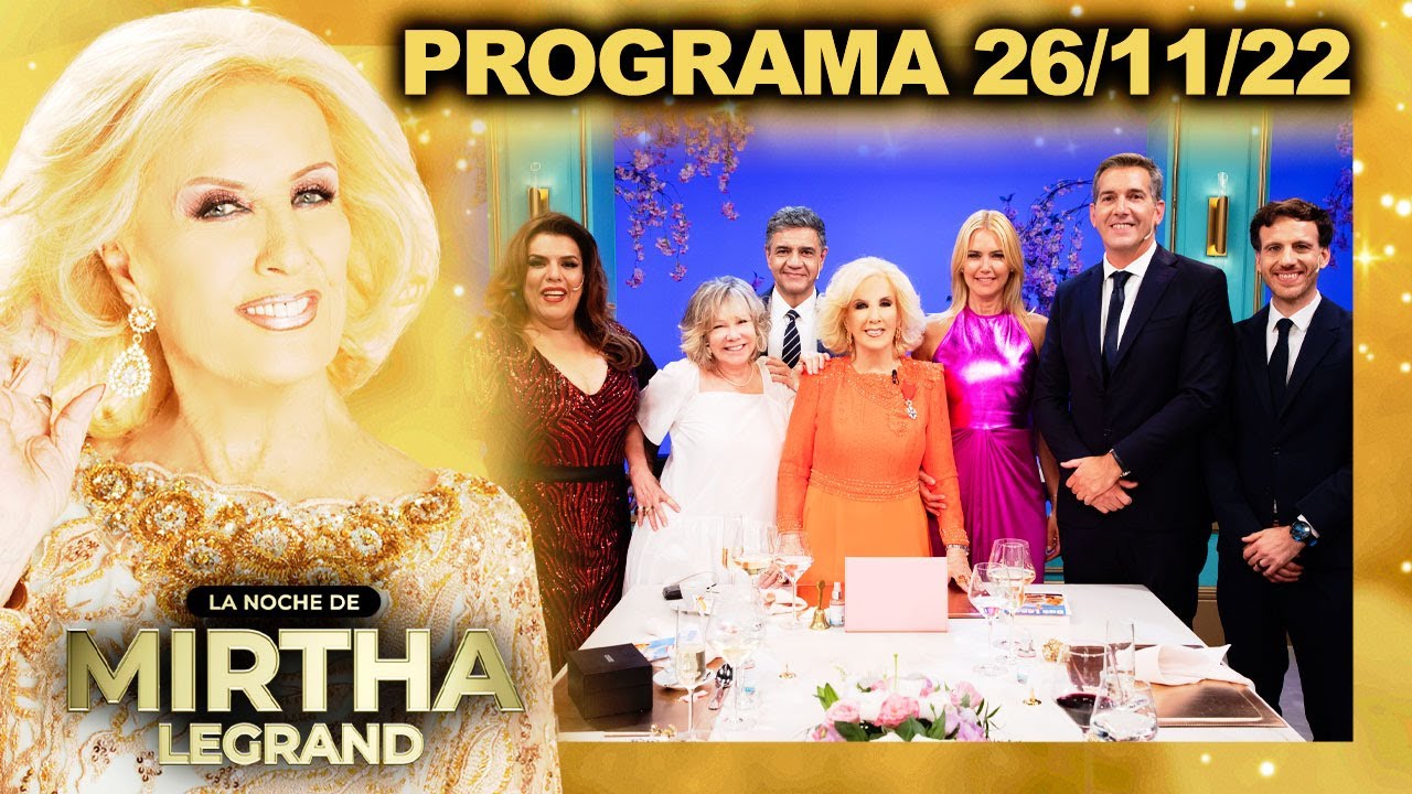 LA NOCHE DE MIRTHA - Programa completo 26/11/22