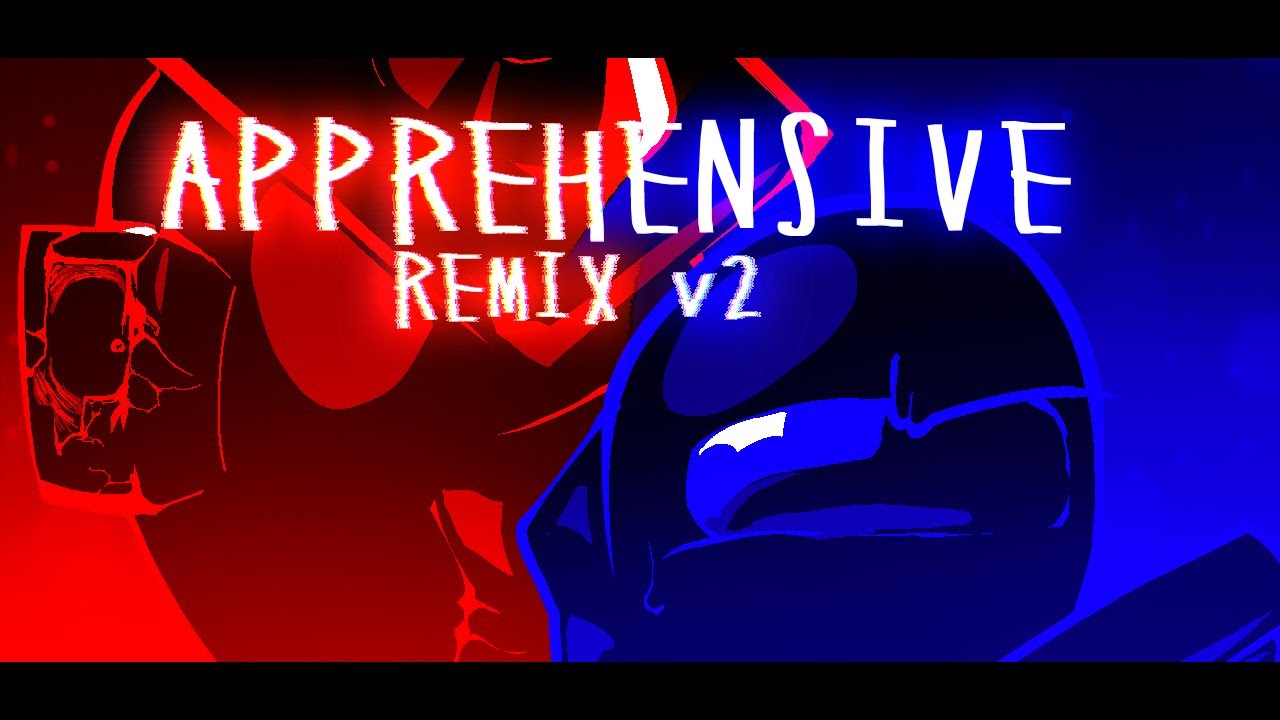 Apprehensive Remix V2｜Vs Impostor Alternated (ft. @Traymanlol)