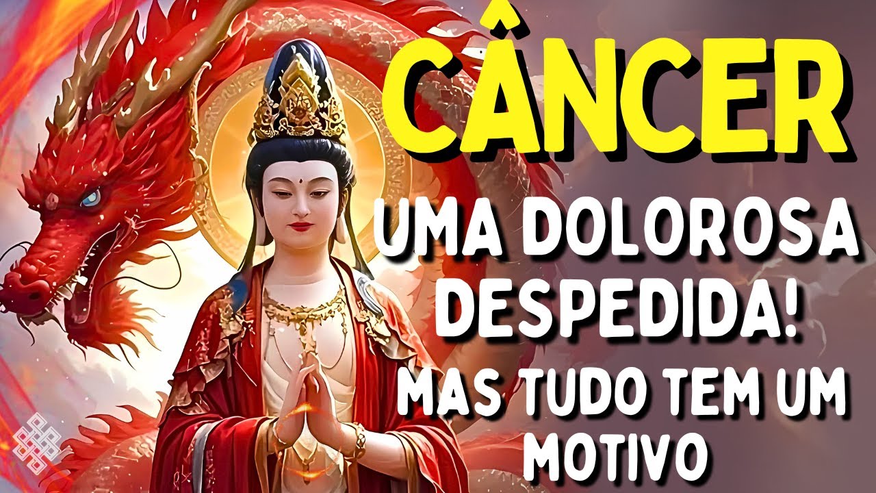 CÂNCER ♋: SEJA FORTE E TENHA MUITA FÉ!😱 UMA DOLOROSA DESPEDIDA! DEIXANDO ALGUÉM💔 E TUDO TEM MOTIVO