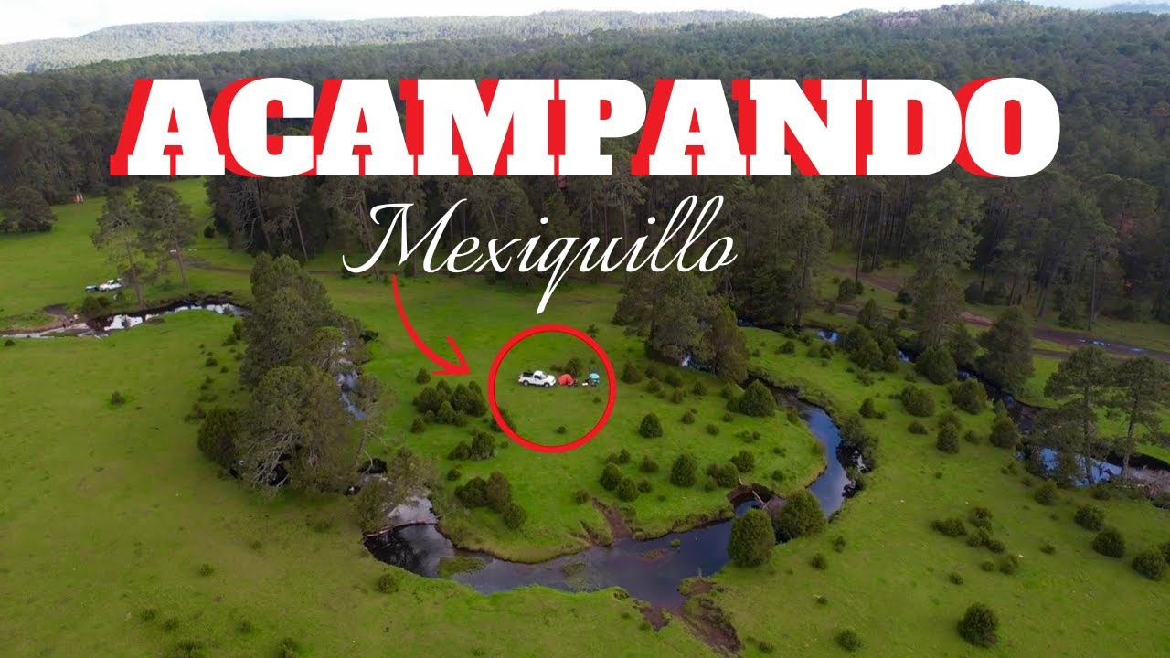 ACAMPANDO EN MEXIQUILLO