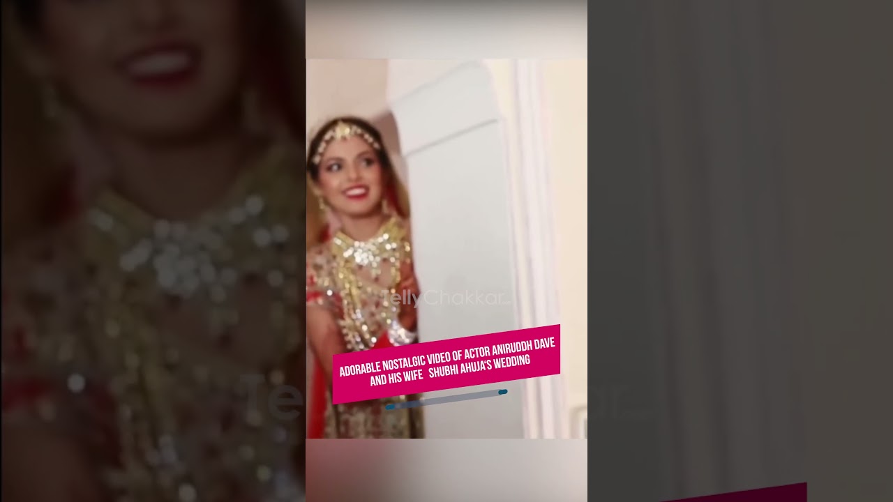 Adorable nostalgic video of actor Aniruddh Dave and his wife   Shubhi Ahuja‘S wedding