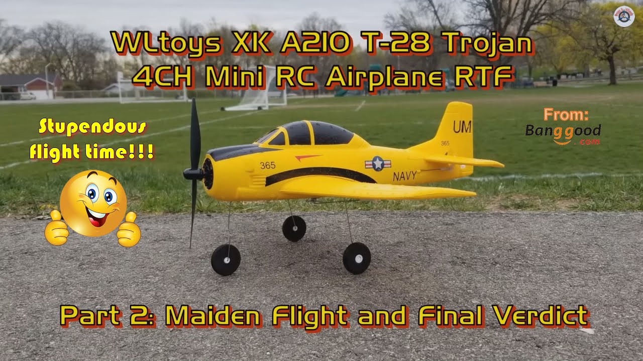 WLtoys XK A210 T-28 Trojan 4CH Mini RC Airplane RTF - Part 2: Maiden Flight and Final Verdict