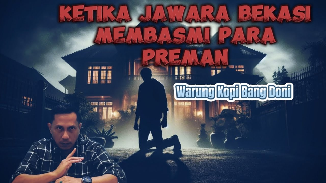 Ketika Jawara Asli Bekasi Turun Tangan Membasmi Para Preman || Warung Kopi Bang Doni