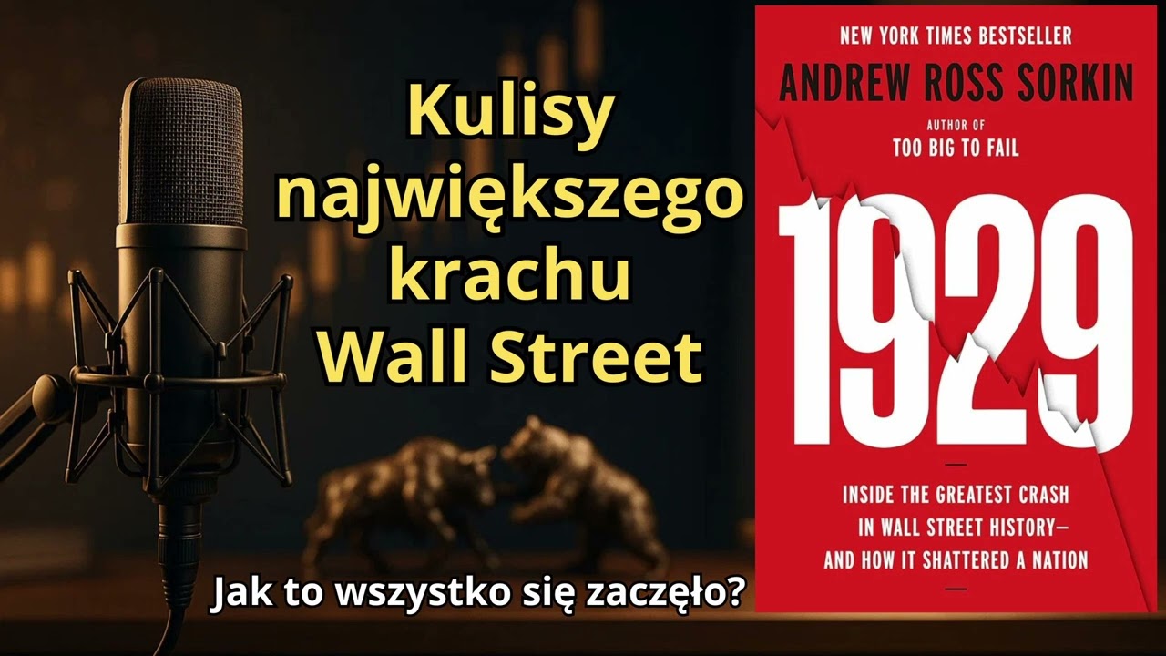 1929: Wewnątrz Największego Krachu Wall Street | Lekcje dla inwestor&oacute;w | Sorkin [Finansowy podcast]