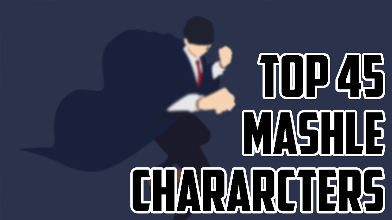 Top 45 Strongest Mashle Chararcters