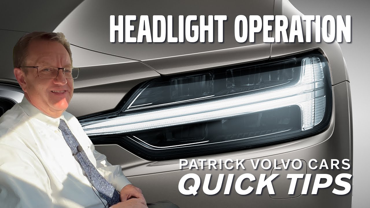 Headlight Operation | Quick Tips | Patrick Volvo Cars