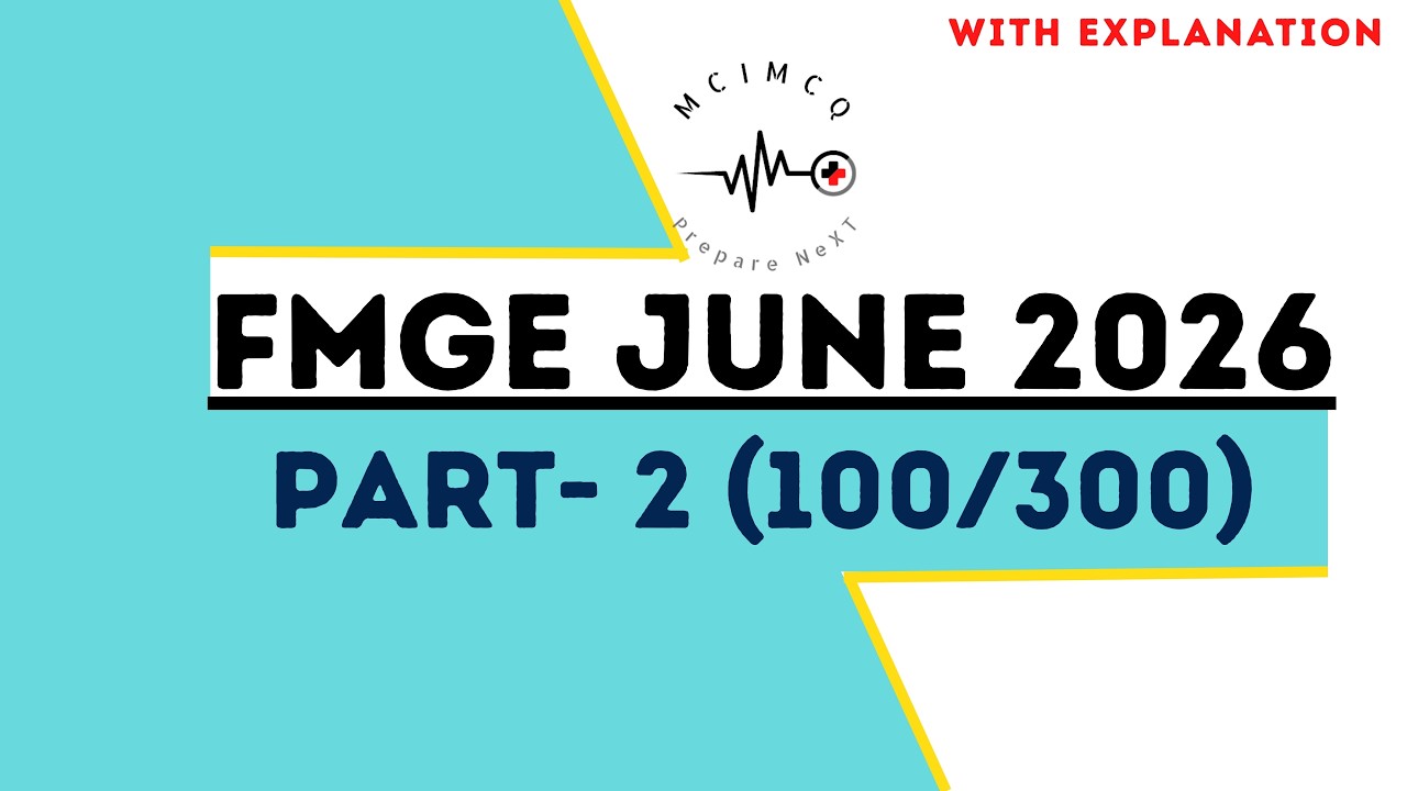 FMGE JUNE 2026 RECALL / PART -2 / MCIMCQ / 50mcq