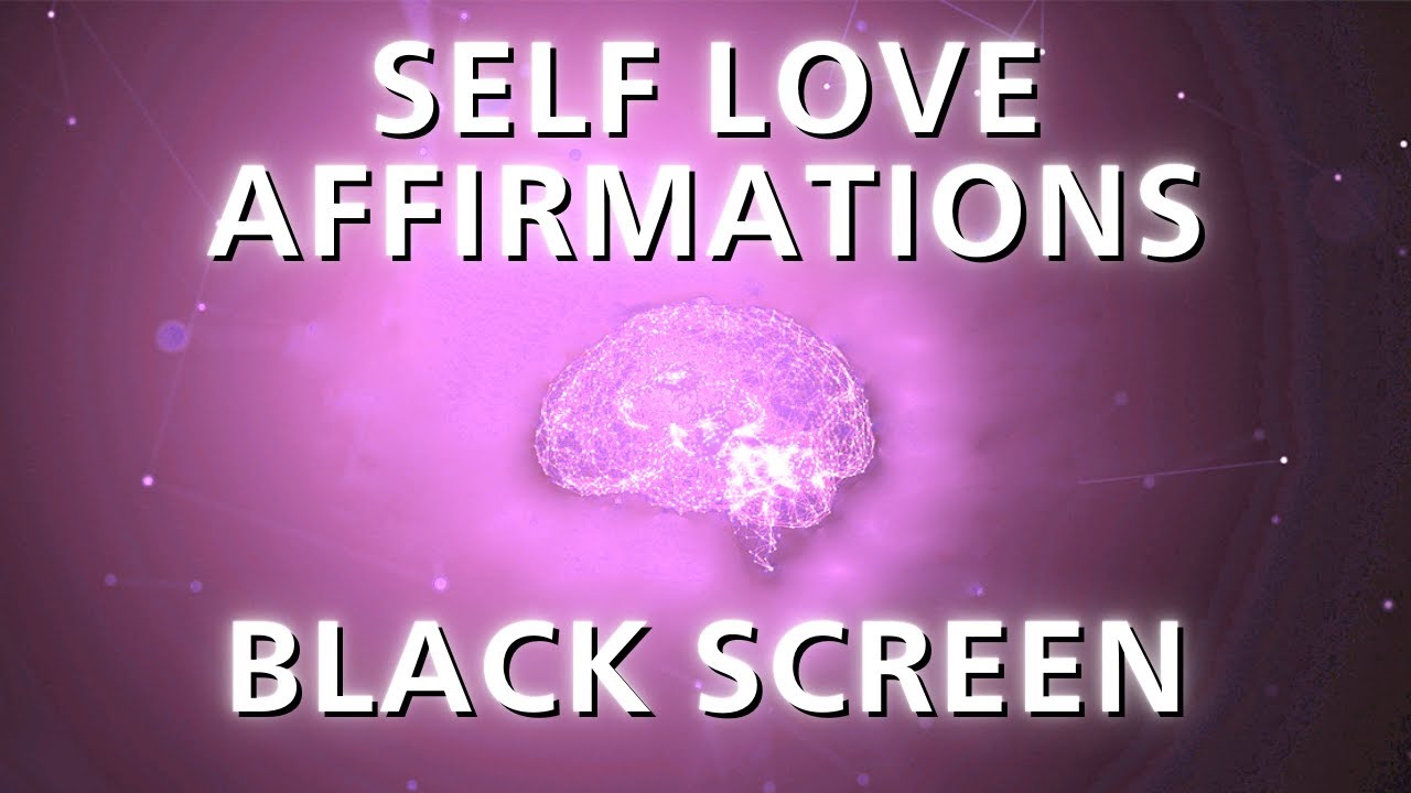 SELF LOVE Affirmations - Reprogram Your Mind (BLACK SCREEN)