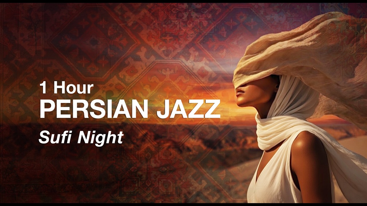1 Hour Persian Jazz Sufi Night | Mystical Middle Eastern Music for Deep Focus & Relaxation