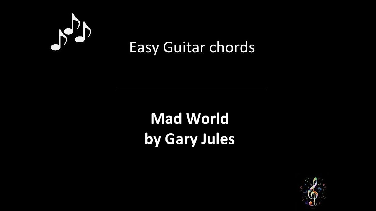 Mad World by Gary Jules - Guitar chords and Lyrics