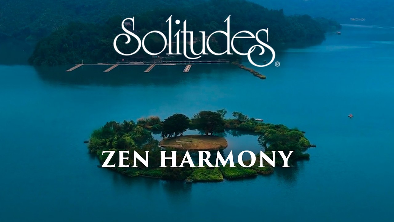 Dan Gibson’s Solitudes - Zen Harmony | Zen Harmony: Music for Relaxation